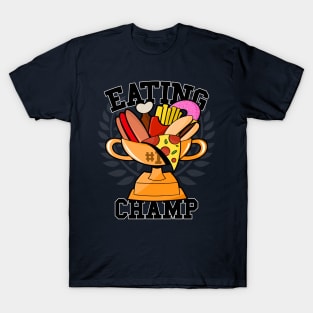 Funny Cute Eating Champion Junk Fast Food Slogan For Foodies T-Shirt